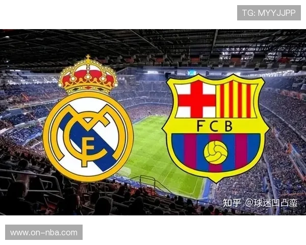 西班牙国家德比再掀热潮 全球观众人数突破2.5亿创新高 西班牙国家德比再掀热潮 全球观众人数突破2.5亿创新高